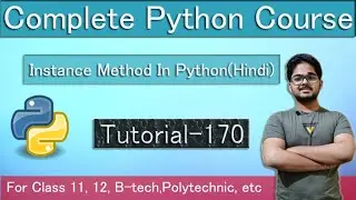 Instance Method in Python (Hindi) | Python Course In Hindi | Tutorial 170