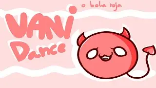 Vani dance (o bola roja) TikTok