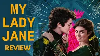 My Lady Jane Was A Mess | Review | Amazon Prime | Emily Bader | Edward Bluemel
