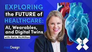 Exploring the Future of Healthcare: AI, Wearables, and Digital Twins with Katie McMillan
