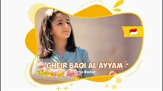 Gheir Baqi Al-ayyam | غير باقي الأيام - Dima Bashar sub Indonesia