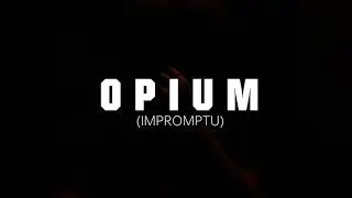 DC 【Opium Impromptu 】