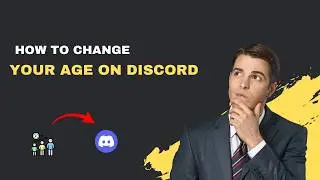How to Change Your Age on Discord – What's Possible in 2026