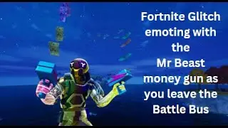 Fortnite glitch - emoting with the Mr Beast Money Gun as you leave the Battle Bus