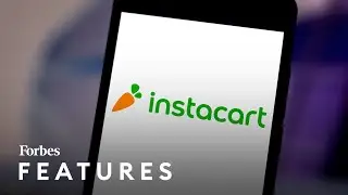 How Covid Made Instacart A $18 Billion Company | Forbes