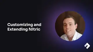 Listen In: Nitric Co-Founder Describes Customization and Extensibility of the Framework