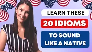 20 Common English Idioms that Native Speakers Use