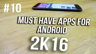 top 10 must have android apps 2016