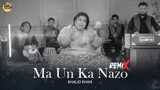 Ma Un Ka Nazo | Khalid Khan |  COSMO SOCIAL