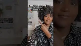 3 REASONS YOU ARE STRUGGLING TO SAVE MONEY 