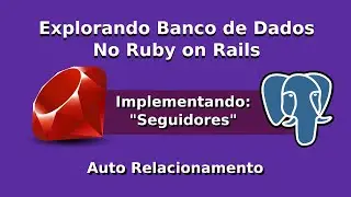 Explorando banco de dados no Rails - Auto relacionamento