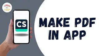 HOW TO MAKE PDF IN CAMSCANNER APP