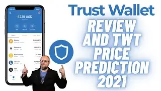 Trust Wallet Review and TWT Price Prediction 2021