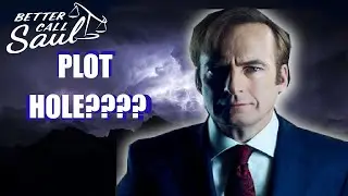 The BIGGEST PLOTHOLE in Better Call Saul EXPLAINED!