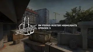 IM PISSED ROSTER HIGHLIGHTS - EPISODE 5