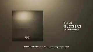 BLEM9 - GUCCI BAG (ft. Evan Costello)