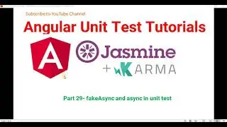 Part 29- fakeAsync and async in unit test |Angular unit test case Tutorials