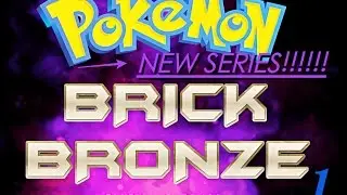 NEW GAME!!!-Pokemon Brick Bronze-Episode 1