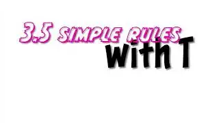 3.5 Simple Rules with T