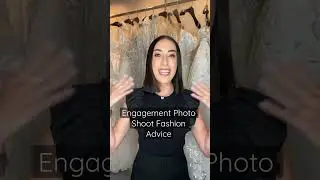 Engagement Photo Shoot Fashion Advice & Tips