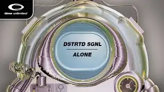 DSTRTD SGNL - Alone (Time Unlimited)