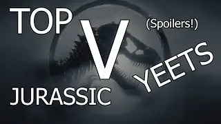 Top 5 Jurassic Park Yeets! (One Year Anniversary Thing Or Whatever) | MNTM
