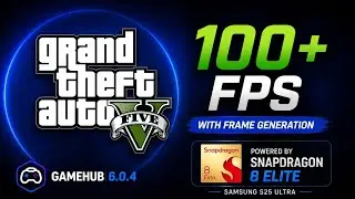 GTA V on Snapdragon 8 Elite + Frame Generation | GameHub v6.0.4