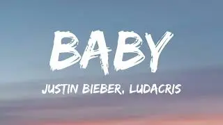 Justin Bieber - Baby (Lyrics) ft. Ludacris