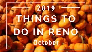 Things To Do in Reno October 2019 | Nevada Homes for Sale