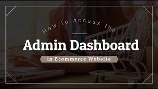 How to access the Admin Dashboard in E-commerce Website