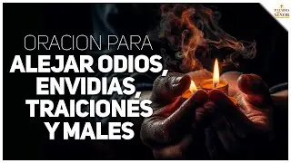 🙏Oración para ALEJAR el odio, las envidias, traiciones y males🙏 - Palabra Del Señor ✝