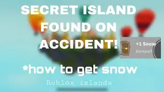 HOW TO GET SNOW IN ROBLOX ISLANDS AND SECRET ISLANDS FOUND!