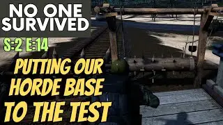 No One Survived (Gameplay) S:2 E:14 - Putting Our Horde Base To The Test