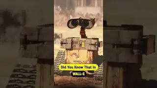 Did You Know That In WALL-E
