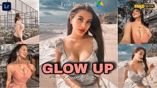 PRESET LIGHTROOM TERBARU | GLOW UP | Free download via Google Drive