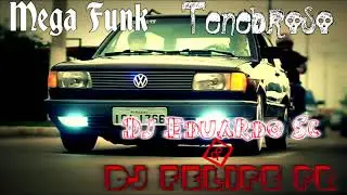 Mega Funk Tenebroso (Dj Eduardo Sc Ft. Dj Felipe Pr)