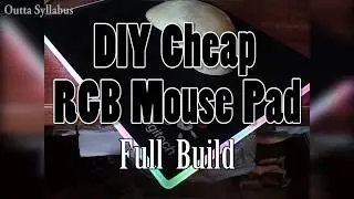 How to Make RGB Mouse Pad Cheapest DIY | Full Build | Outta Syllabus
