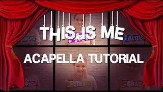 Acapella Tutorial - This is Me from The Greatest Showman