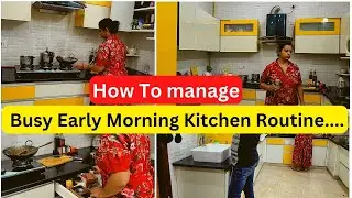How to Manage Early Morning Kitchen Routine | Productive Realistic Indian Morning Routine
