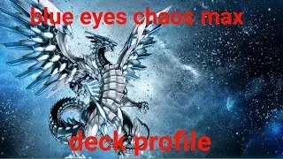 YU-GI-OH!  Blue eyes chaos max deck profile