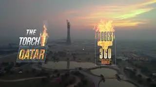 THE TORCH - BIGGEST EXTERNAL 360 SCREEN IN THE WORLD (Doha - Qatar)