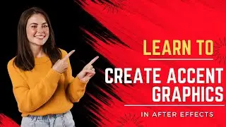 Learn to Create Accent Graphics  in After Effects