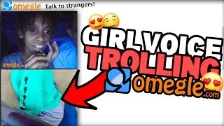 GIRL VOICE TROLLING THIRSTY KIDS ON OMEGLE 🤤