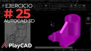 Modelado en 3D con AutoCAD 2023: Ejercicio #25