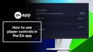 How to use player controls in the EA app - EA Help