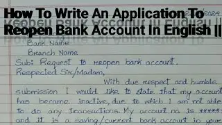 How To Write An Application To Reopen Bank Account In English || Reopen Bank  Account Application ||