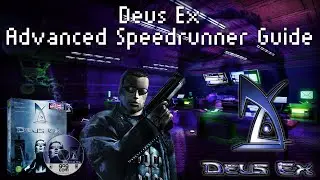 Deus Ex (2000) Advanced Speedrunner's Guide