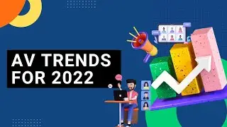 AV Trends in 2022