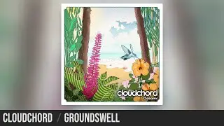 Cloudchord | Groundswell - Chillhop Downtempo Beats with an Electronic Guitar Twist