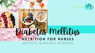 Nutrition in Diabetes Mellitus /Med-Surg Nursing / INCLUDES practice questions w/rationale!